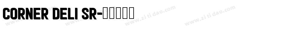 Corner Deli Sr字体转换